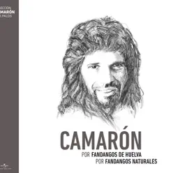 Camarón - Fandangos de Huelva / Fandangos Naturales - Camarón de La Isla