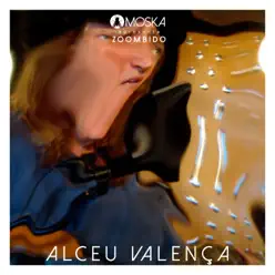 Moska Apresenta Zoombido: Alceu Valença - Single - Alceu Valença