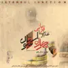 Istanbul Junction (Chahar Rahe Istanbul) - Single album lyrics, reviews, download