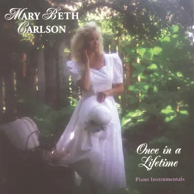Once in a Lifetime - Mary Beth Carlson Once in a Lifetime - Mary Beth Carlson