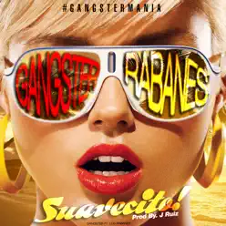 Suavecito (feat. Los Rabanes) - Single - Gangster Suavecito (feat. Los Rabanes) - Single - Gangster