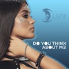 Do You Think About Me - Single