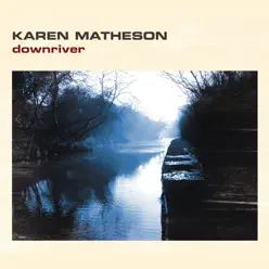 Downriver - Karen Matheson