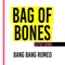 Bag of Bones (Offset Remix) - Bang Bang Romeo lyrics