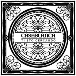 Ti sto cercando - Single - Casablanca Ti sto cercando - Single - Casablanca