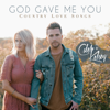 Caleb and Kelsey - God Gave Me You: Country Love Songs  artwork