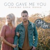 God Gave Me You: Country Love Songs