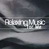 Stream & download Relaxing Music for Me (Before I Go to Sleep)