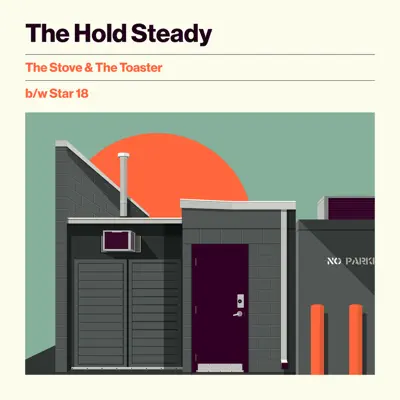 The Stove & The Toaster b/w Star 18 - Single - The Hold Steady The Stove & The Toaster b/w Star 18 - Single - The Hold Steady