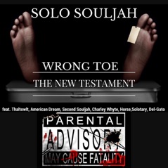 Wrong Toe (The New Testament) [feat. Thaltowlt, Horse, Solotary, Charley Whyte, Del-Gato, American Dream & Second Souljah] - Single
