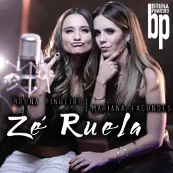 Zé Ruela (feat. Mariana Fagundes) - Single - Bruna Pinheiro Zé Ruela (feat. Mariana Fagundes) - Single - Bruna Pinheiro