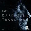 Stream & download Darkness / Transform - Single