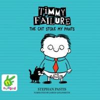 Stephan Pastis - Timmy Failure: The Cat Stole My Pants: Timmy Failure, Book 6 (Unabridged) artwork