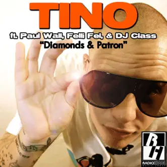 Diamonds & Patron (feat. Paul Wall, DJ Felli Fel & DJ Class) by Tino Cochino song reviws