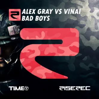 Bad Boys - Single by Alex Gray & Vinai album reviews, ratings, credits