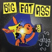 Big Fat Ass artwork