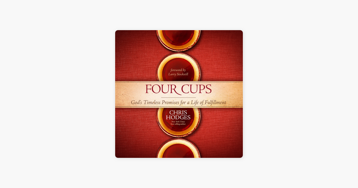 Four Cups: Gods Timeless Promises for a Life of Fulfillment