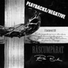 Rascumparat (Playbacks & Negative)