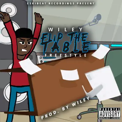 Flip the Table Freestyle - Single - Wiley