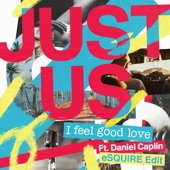 I Feel Good Love (feat. Daniel Caplin) [Esquire Edit] artwork