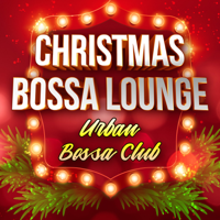 Urban Bossa Club - Christmas Bossa Lounge artwork