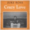 Crazy Love - Juke Ross lyrics