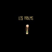 Le$ Prblms - No Kaep!