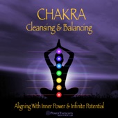 Chakra Cleansing & Balancing: Aligning with Inner Power & Infinite Potential artwork