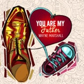 Wayne Marshall - You Are My Father