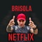 Netflix - Mc Brisola lyrics