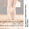 Rep Music for Ballet Pointe Class - Rob Thaller