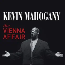 The Vienna Affair - Kevin Mahogany The Vienna Affair - Kevin Mahogany