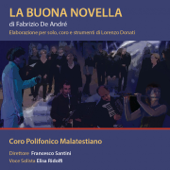 La Buona Novella di Fabrizio De Andrè (Elaborazione per solo, coro e strumenti di Lorenzo Donati) - Coro Polifonico Malatestiano, Elisa Ridolfi & Francesco Santini