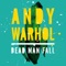 Andy Warhol - Dead Man Fall lyrics