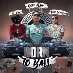 Born To Ball (feat. Lucky Luciano & Lil Cas) - Single by SOUP FLAME album reviews, ratings, credits