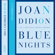 Joan Didion - Blue Nights