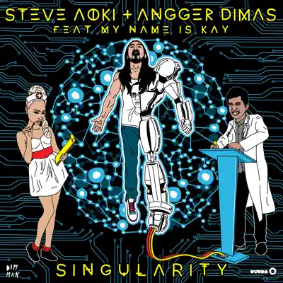 Singularity (feat. My Name Is Kay) - Single - Steve Aoki