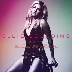 Burn / How Long Will I Love You - Single - Ellie Goulding