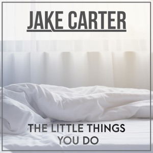 Jake Carter - The Little Things You Do - Line Dance Chorégraphe