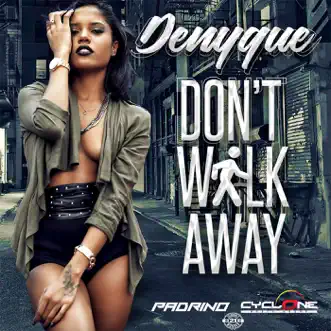 Don't Walk Away - Single by Denyque album reviews, ratings, credits