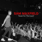 Sam Maxfield - Down for the Count