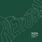 iKON (아이콘) - Rubber Band