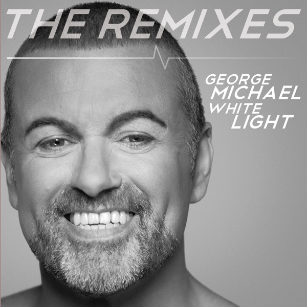 White Light (The Remixes) - EP - George Michael