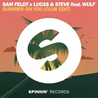 Summer on You (feat. Wulf) [Club Edit] by Sam Feldt & Lucas & Steve song reviws