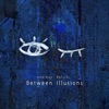 Between Illusions - EP