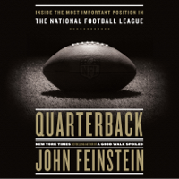 John Feinstein - Quarterback: Inside the Most Important Position in the National Football League (Unabridged) artwork