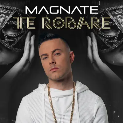 Te Robare - Single - Magnate