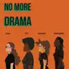 NO MORE DRAMA (feat. Zeidah, Marga Mbande & Lauren Nine) - Single album lyrics, reviews, download