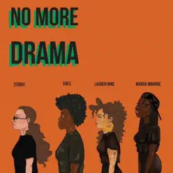 NO MORE DRAMA (feat. Zeidah, Marga Mbande & Lauren Nine) - Single - Ches NO MORE DRAMA (feat. Zeidah, Marga Mbande & Lauren Nine) - Single - Ches