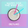 Happy for the Weekend (Remixes), 2018